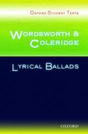 book cover of Oxford Student Texts: Wordsworth and Coleridge: Lyrical Ballads by 