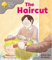 book cover of Oxford Reading Tree: Stage 1: Kipper Storybooks: the Haircut by Roderick Hunt