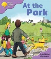 book cover of Oxford Reading Tree: Stage 1+: Patterned Stories: At The Park (Oxford Reading Tree) by Roderick Hunt