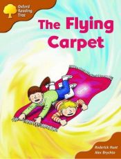 book cover of Oxford Reading Tree: Stage 8: Magpie Storybooks (Magic Key): the Flying Carpet (Oxford Reading Tree) by Roderick Hunt