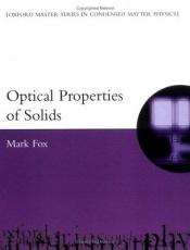 book cover of Optical Properties of Solids (Oxford Master Series in Physics) by Mark Fox