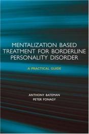 book cover of Mentalization-based treatment for borderline personality disorder by Anthony Bateman