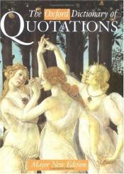 book cover of The Oxford Dictionary of Quotations by editors of