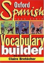 book cover of Oxford Spanish cartoon-strip vocabulary builder by Claire Bretécher