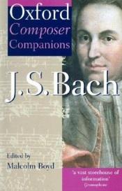 book cover of Oxford Composer Companions: J.S. Bach (Oxford Composer Companion) by Malcolm Boyd