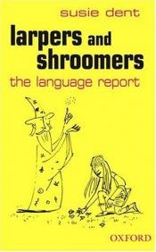 book cover of Larpers and shroomers by Susie Dent