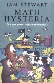 book cover of Math hysteria : fun and games with mathematics by Ian Stewart