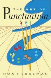 book cover of The Art of Punctuation by Noah Lukeman