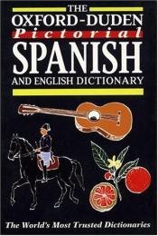 book cover of The Oxford Dunden Pictorial Spanish& English Dictionary by Oxford University Press