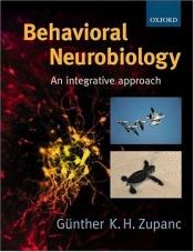 book cover of Behavioral neurobiology by Günther K.H. Zupanc