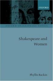 book cover of Shakespeare and Women (Oxford Shakespeare Topics) by Phyllis Rackin