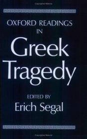 book cover of Oxford readings in Greek tragedy by Έριχ Σίγκαλ
