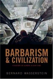 book cover of Barbarism and Civilization by Bernard Wasserstein