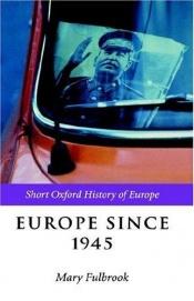 book cover of Europe since 1945 by Mary Fulbrook