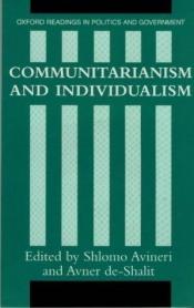 book cover of Communitarianism and Individualism (Oxford Readings in Politics and Government) by Shlomo Avineri