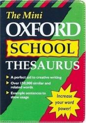 book cover of The Mini Oxford School Thesaurus (Dictionary) by Oxford University Press