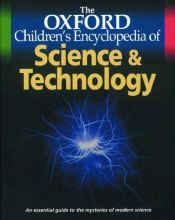 book cover of The Oxford Children's Encyclopedia of Science and Technology by Oxford University Press