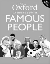 book cover of The Oxford Children's Book of Famous People (Childrens Book of) by Andrew Langley