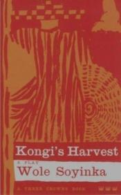 book cover of Kongi's Harvest (Three Crowns) by Wole Soyinka