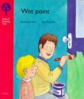 book cover of Wet Paint (Oxford Reading Tree: Stage 4: More Stories B) by Roderick Hunt
