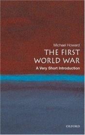book cover of The First World War by Michael Howard
