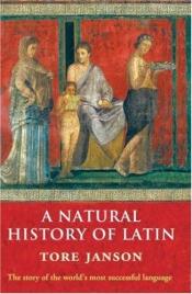 book cover of A natural history of Latin by Tore Janson