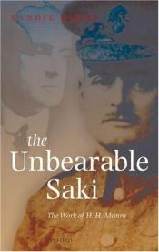 book cover of The Unbearable Saki: The Work of H. H. Munro by Sandie Byrne