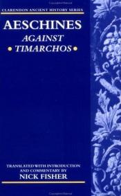 book cover of Aeschines: Against Timarchos (Clarendon Ancient History Series) by Aeschines