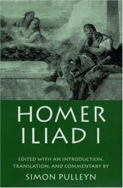 book cover of Homer Iliad I, edited for the use of schools with Notes and Vocabulary by Rev John Bond, M.A., and A.S. Walpole, MA by Homeras