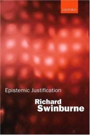 book cover of Epistemic Justification by Richard Swinburne