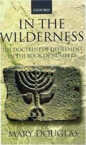 book cover of In the Wilderness: The Doctrine in the Book of Numbers (Journal for the Study of the Old Testament) by Mary Douglas