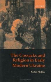 book cover of The Cossacks and Religion in Early Modern Ukraine by Serhii Plokhy