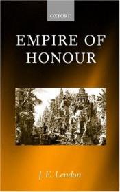 book cover of Empire of Honour: The Art of Government in the Roman World by J. E. Lendon