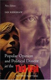 book cover of Popular opinion and political dissent in the Third Reich, Bavaria 1933-1945 by Ian Kershaw