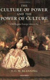 book cover of The culture of power and the power of culture by Tim Blanning