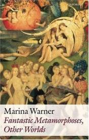 book cover of Fantastic metamorphoses, other worlds by Marina Warner