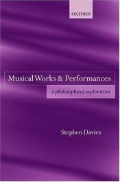 book cover of Musical Works and Performances: A Philosophical Exploration by Stephen Davies