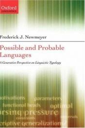 book cover of Possible and Probable Languages: A Generative Perspective on Linguistic Typology by Newmeyer