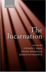 book cover of The Incarnation: An Interdisciplinary Symposium on the Incarnation of the Son of God by Stephen T. Davis