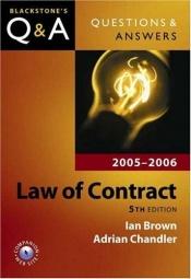 book cover of Law of Contract 2005-2006 (Blackstone's Questions and Answers, 5th Edition 2005) by Ian Brown