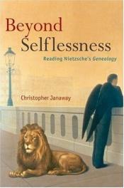 book cover of Beyond Selflessness: Reading Nietzsche's Genealogy by Christopher Janaway