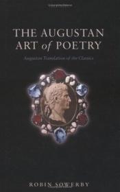book cover of The Augustan Art of Poetry: Augustan Translation of the Classics by Robin Sowerby