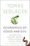 Ekonomie dobra a zla : po stopách lidského tázání od Gilgameše po finanční krizi