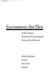 book cover of Environments out there (A Science world book ; TX 757) by آیزاک آسیموف