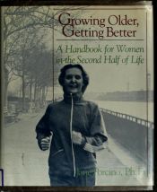 book cover of Growing older, getting better: A handbook for women in the second half of life by Jane Porcino