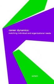 book cover of Career Dynamics: Matching Individual and Organizational Needs (Addison-Wesley series on organization development) by Edgar H. Schein