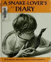 book cover of A Snake-Lover's Diary by Barbara Brenner