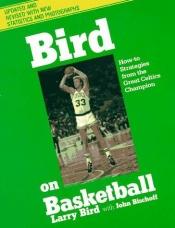 book cover of Bird on Basketball by Larry Bird