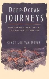 book cover of Deep Ocean Journeys: Discovering New Life At The Bottom Of The Sea (Helix Book) by Cindy Lee Van Dover