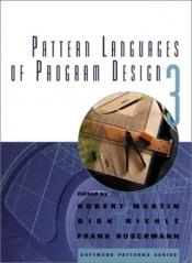 book cover of Pattern Languages of Program Design: v. 3 (Software Patterns) by Robert C. Martin